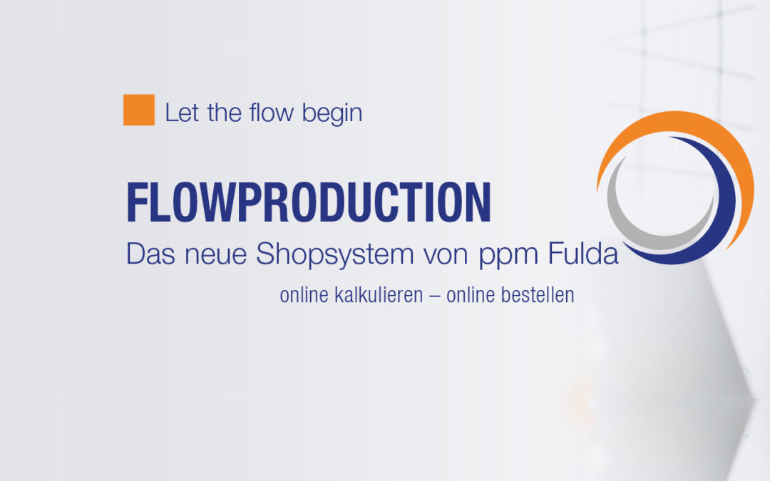 Flowproduction – Das Shopsystem von ppm Fulda